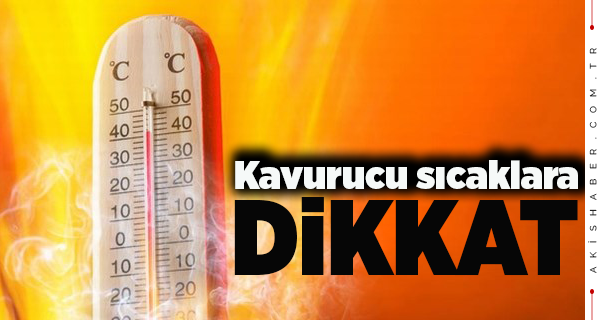 İki Gün Sıcaklara Dikkat