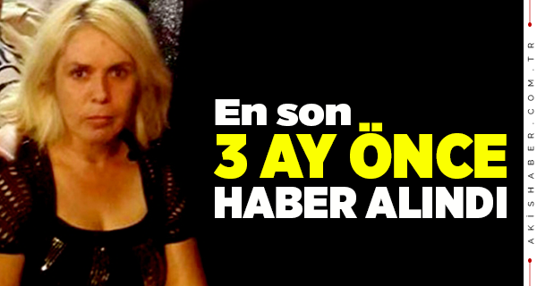 3 Aydır Haber Alınamıyor