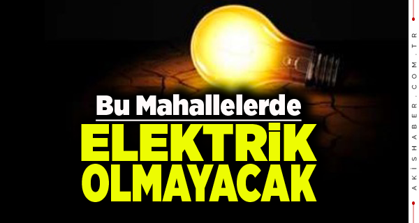 11 Mahallede Kesinti Uyarısı