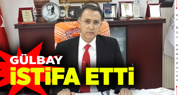 CHP'li Mustafa Gülbay İstifa Etti