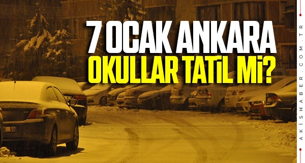 Ankara Valiliği 7 Ocak Pazartesi okullar tatil mi son dakika