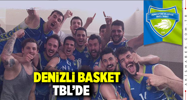 Denizli Basket TBL'ye Yükseldi