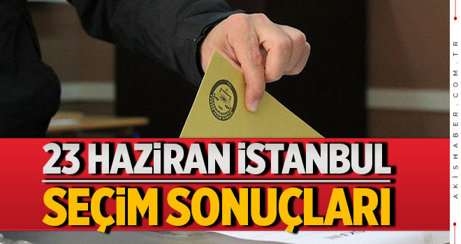 İstanbul 23 Haziran 2019 Seçim Sonuçları kim önde oy farkı kaç