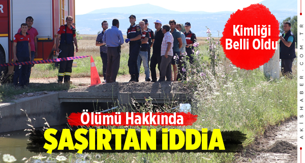 Denizli'de Su Kanalında Bulunan Cesedin Kimliği Açıklandı