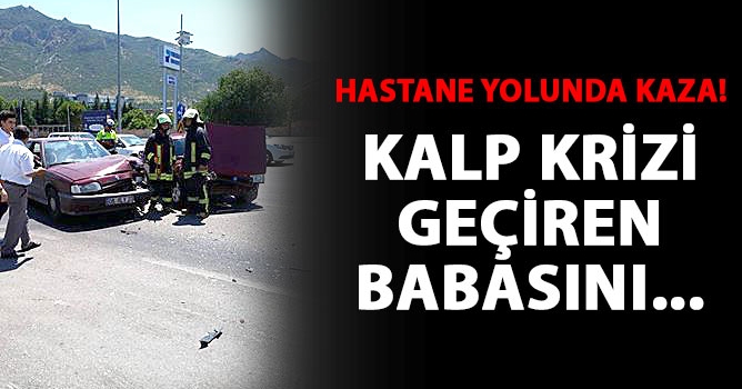 Hastane yolunda kaza!