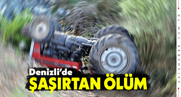Denizli'de Şaşırtan Ölüm