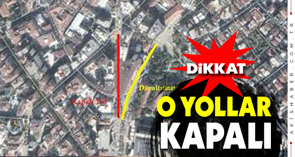 Dikkat! Bu Yollar Bugün Kapalı