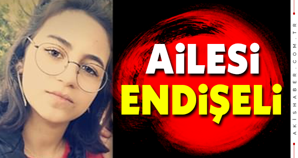 Denizli'de Kaybolan Genç Kız Aranıyor