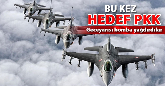 Türk jetleri PKK’yı vurdu