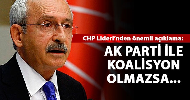 Kılıçdaroğlu: Koalisyon olmazsa üzülürüm