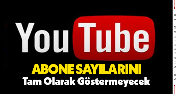 Abone Sayılarını Göstermede Değişikliğe Gidiyor