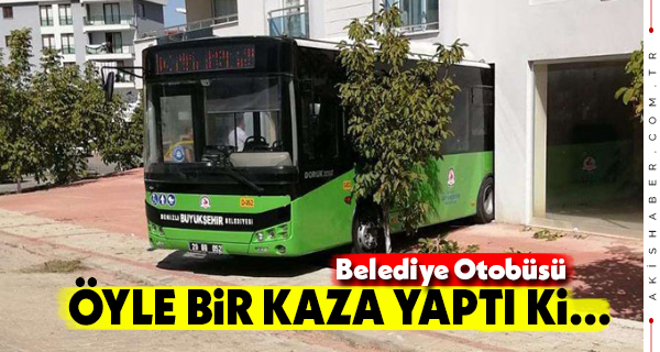 Denizli'de Belediye Otobüsü İş Yerine Girdi