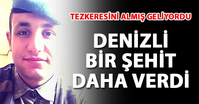 Denizli bir şehit daha verdi