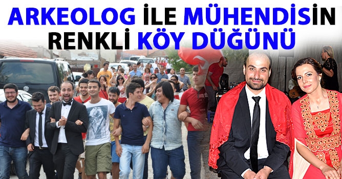 Arkeolog ile Mühendis köy düğünüyle dünya evine girdi