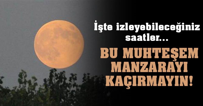 Bu gece tam ay tutulması gerçekleşecek