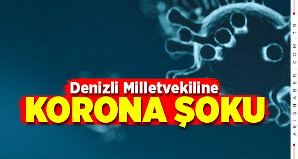 Denizli CHP Milletvekili Koronaya Yakalandı