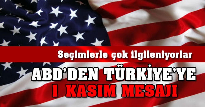 ABD'den Türkiye'ye "1 Kasım" mesajı