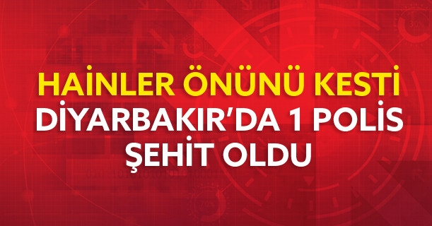 Diyarbakır'da 1 Polis Memuru Şehit Oldu