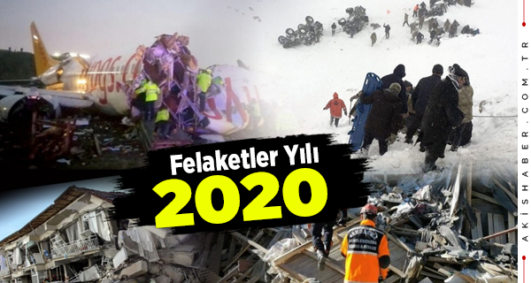2020'de Türkiye'de ve Dünyada Yaşanan Felaketler