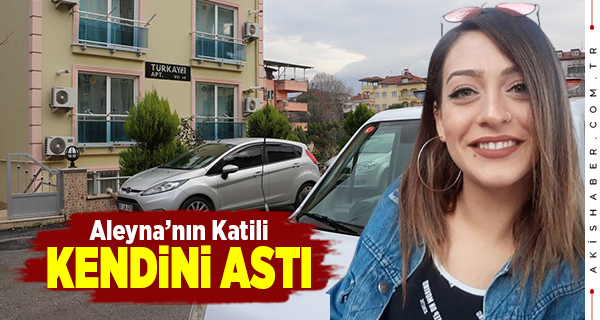 Aleyna Yurtkölesi'nin Katili Cezaevinde İntihar Etti