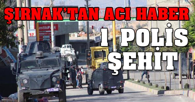 Şırnak'ta 1 polis şehit oldu, 1 polis yaralandı