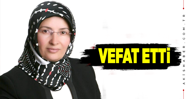 AKP Eski Kadın Kolları Başkanı Nursel Taş Korona Kurbanı