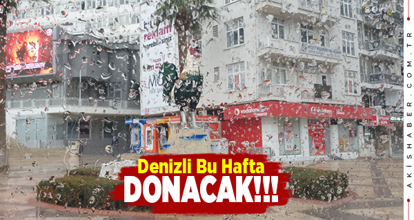 Denizli’de Soğuk Bir Haftaya Hazır Olun