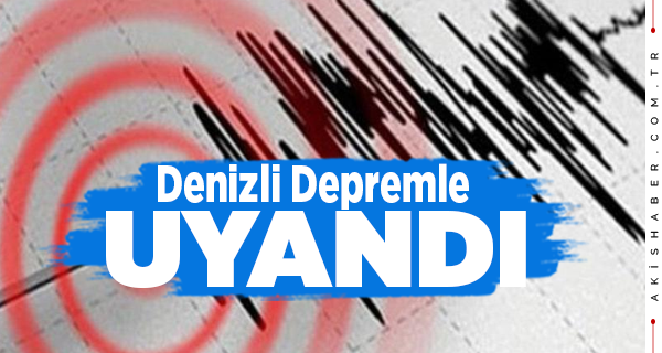 Denizli'de Büyük Deprem Korkuttu