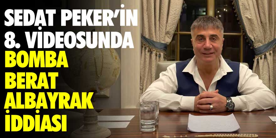 Sedat Peker'in 8. videosunda bomba Berat Albayrak iddiası! Jet yanıt geldi...