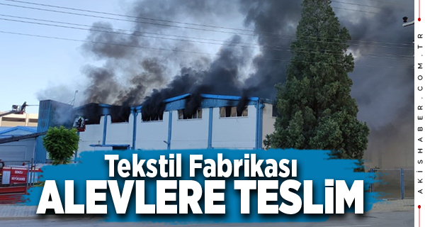 Denizli'de Tekstil Fabrikasında Büyük Yangın