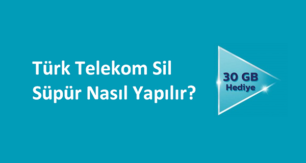 Türk Telekom Sil Süpür neden yok? Neden çalışmıyor?