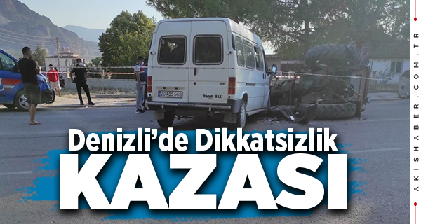 Denizli'de Midibüsle Traktör Çarpıştı: 1 Yaralı