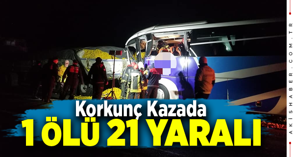 Denizli'de Otobüs Tıra Çarptı: Ölü ve Yaralılar Var