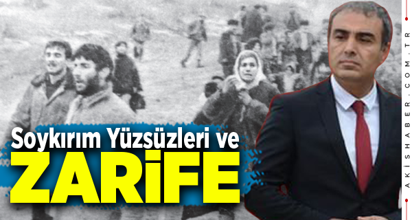 Sedat Serdaroğlu Yazdı: Soykırım Yüzsüzleri ve Zarife…