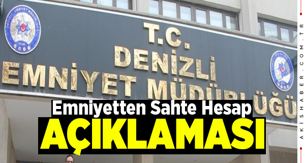 Denizli Emniyeti Sahte Hesabı Yakaladı