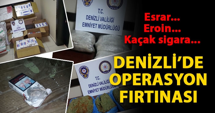 Denizli’de uyuşturucu ve kaçak sigara operasyonu