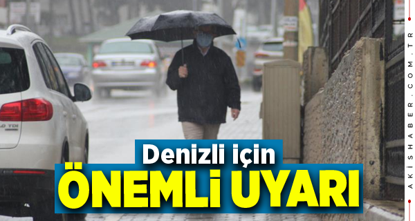 Denizli'de Ani Sel ve Su Baskınına Dikkat!