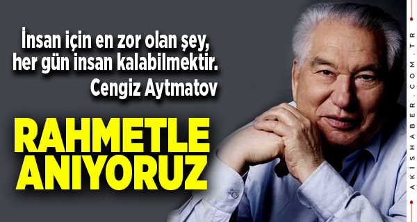 Ünlü Türk Yazar Cengiz Aytmatov Kimdir?