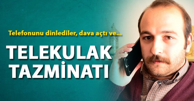 Hukuk öğrencisine 5 bin lira 'telekulak' tazminatı