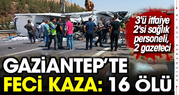 Gaziantep'te Feci Kaza: 16 Ölü