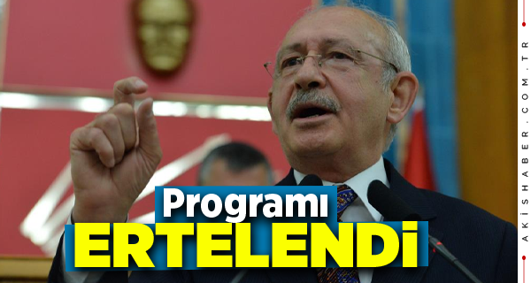 CHP Lideri Kılıçdaroğlu’nun Denizli Programı Ertelendi