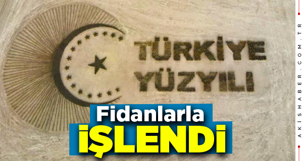 Denizli’de 81 Bin Fidanla 'Türkiye Yüzyılı' Logosu İşlendi