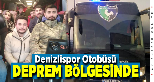 Denizlispor'un Otobüsü Deprem Bölgesinde