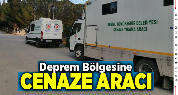 Denizli’den Deprem Bölgesine Cenaze Araçları Gönderildi