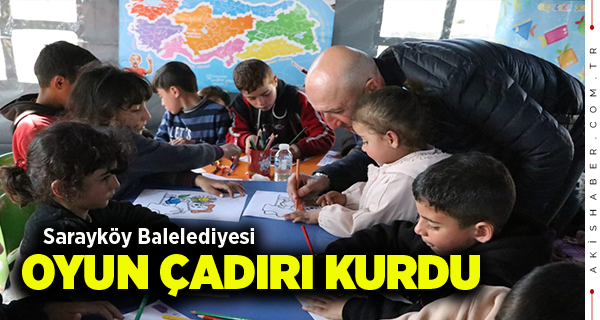 Sarayköy Belediyesi Çocuklar için Oyun Çadırı Kurdu