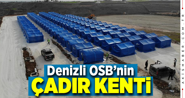 Denizli OSB Adıyaman'a 6 bin Metrekarelik Çadır Kent Kurdu