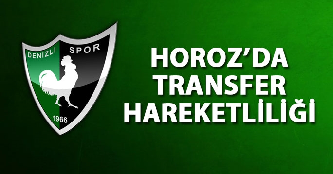Horoz’da transfer hareketliliği