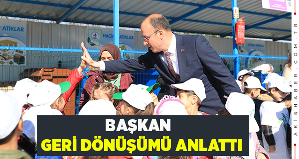 Başkan Örki Çocuklara Geri Dönüşümü Anlattı