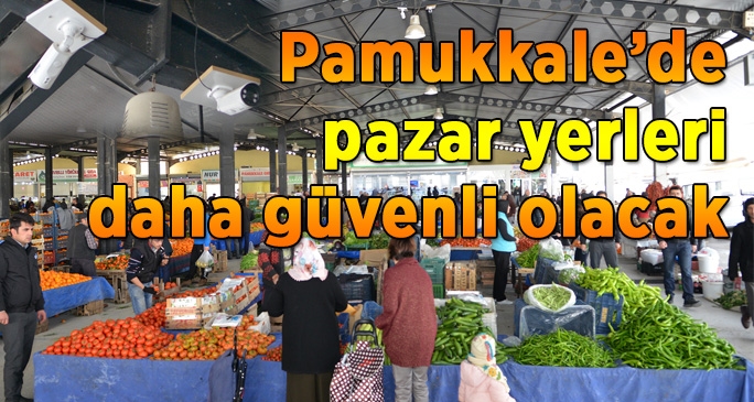 Pamukkale’de pazar yerleri daha güvenli olacak