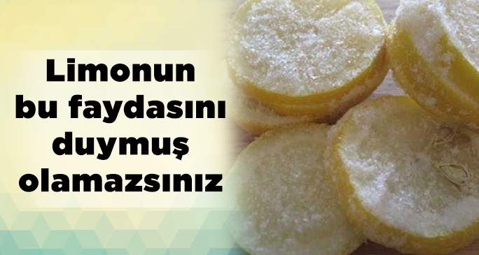 Limonun bu faydasını duymuş olamazsınız